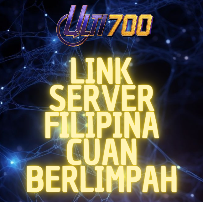 ULTI700 - Link Mantap Server Filipina Banyak Promosi Dana Langsung Cuan